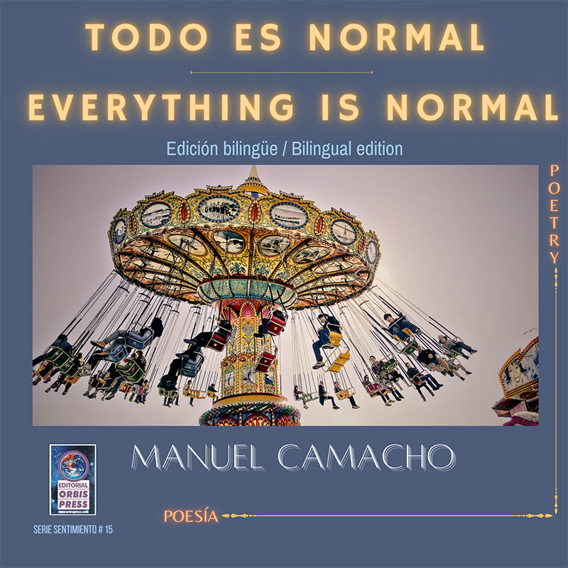 Imagen: portada de Todo es normal/Everything is normal, primer poemario bilingüe del autor chicano Manuel Camacho